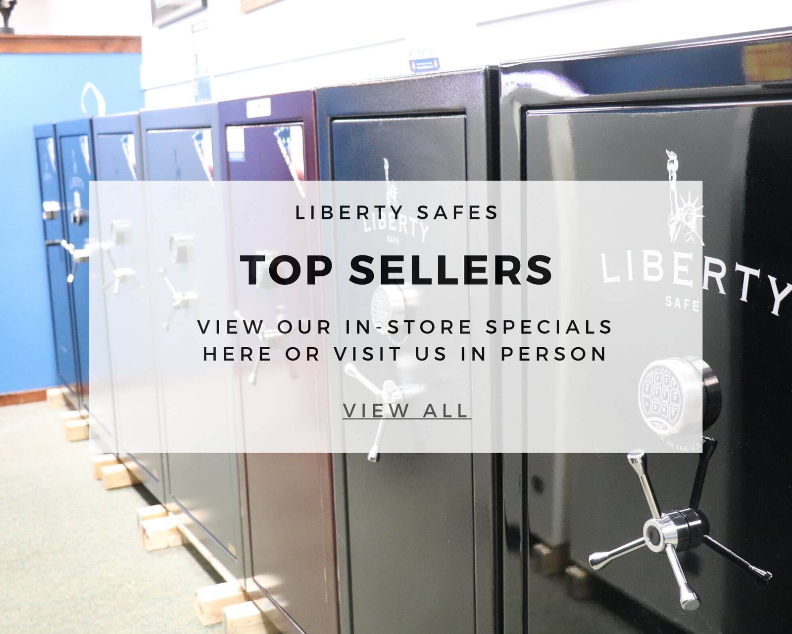 Liberty safes displayed in a showroom referencing top selling safes
